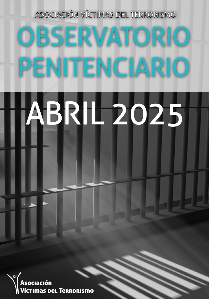 OBSERVATORIO DE POLÍTICA PENITENCIARIA DE LA AVT - ABRIL 2025